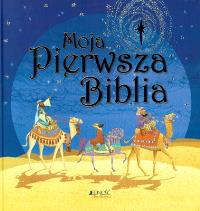 Moja pierwsza Biblia Jedność. Autor: Praca zbiorowa. Dobreksiazki.pl Okładka książki Moja pierwsza Biblia Jedność