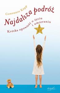 Najdalsza podróż. Autor: Kopp Constanze. Dobreksiazki.pl Okładka książki Najdalsza podróż