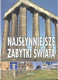 Najsłynniejsze zabytki świata. Autor: Opracowanie zbiorowe. Dobreksiazki.pl Okładka książki Najsłynniejsze zabytki świata
