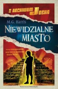 Niewidzialne miasto- M.G. Harris. Autor: M.G.HARRIS. Dobreksiazki.pl Okładka książki Niewidzialne miasto- M.G. Harris