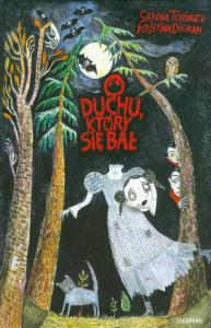 O duchu, który się bał. Autor: Kristina Digman, Sanna Toringe. Dobreksiazki.pl Okładka książki O duchu, który się bał