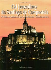 Od Jerozolimy do Santiago de Compostela. Autor: Tarallo Pietro. Dobreksiazki.pl Okładka książki Od Jerozolimy do Santiago de Compostela