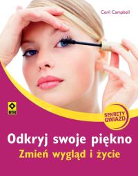Odkryj swoje piękno. Autor: Campbell Ceril. Dobreksiazki.pl Okładka książki Odkryj swoje piękno