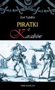 Piratki z Karaibów. Autor: Valdes Zoe. Dobreksiazki.pl Okładka książki Piratki z Karaibów