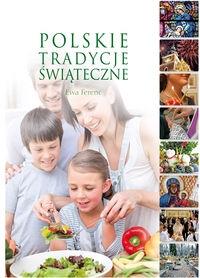 Polskie tradycje świąteczne w. 2010 DiKŚW. Autor: Ferenc Ewa. Dobreksiazki.pl Okładka książki Polskie tradycje świąteczne w. 2010 DiKŚW