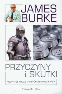 Przyczyny i skutki. Niezwykłe początki wsp. świata. Autor: Burke James. Dobreksiazki.pl Okładka książki Przyczyny i skutki. Niezwykłe początki wsp. świata