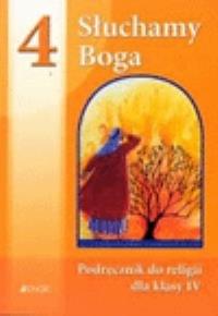 Religia SP 4 Słuchamy Boga podr JEDNOŚĆ. Autor: Praca zbiorowa. Dobreksiazki.pl Okładka książki Religia SP 4 Słuchamy Boga podr JEDNOŚĆ