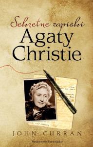 Sekretne zapiski Agaty Christie. Autor: Curran John. Dobreksiazki.pl Okładka książki Sekretne zapiski Agaty Christie