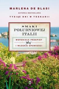 Smaki południowej Italii. Autor: Blasi Marlena. Dobreksiazki.pl Okładka książki Smaki południowej Italii