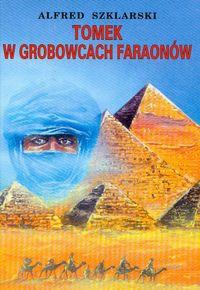 Tomek w grobowcach faraonów TW. Autor: Alfred Szklarski. Dobreksiazki.pl Okładka książki Tomek w grobowcach faraonów TW