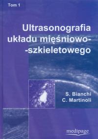 Ultrasonografia układu mięśniowo-szkieletowego t.1. Autor: Bianchi Stefano, Martinoli Carlo. Dobreksiazki.pl Okładka książki Ultrasonografia układu mięśniowo-szkieletowego t.1
