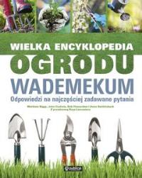 Wielka encyklopedia ogrodu wademekum. Autor: Opracowanie zbiorowe. Dobreksiazki.pl Okładka książki Wielka encyklopedia ogrodu wademekum