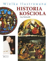 Wielka ilustrowana historia Kościoła Biały Kruk. Autor: o. Guy Bedouelle. Dobreksiazki.pl Okładka książki Wielka ilustrowana historia Kościoła Biały Kruk