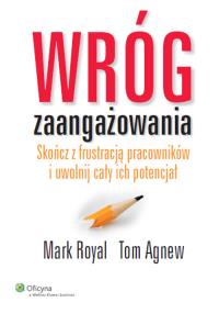 Wróg zaangażowania. Autor: Royal Mark, Agnew Tom. Dobreksiazki.pl Okładka książki Wróg zaangażowania