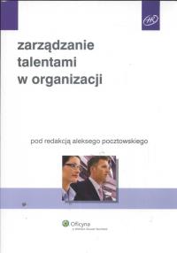Zarządzanie talentami w organizacji. Wydawca: Wolters Kluwer. Dobreksiazki.pl Opakowanie Zarządzanie talentami w organizacji