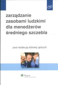 Zarządzanie zasobami ludzkimi dla menadżerów średniego szczebla. Wydawca: Wolters Kluwer. Dobreksiazki.pl Opakowanie Zarządzanie zasobami ludzkimi dla menadżerów średniego szczebla