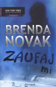 Zaufaj mi - Brenda Novak. Autor: Novak Brenda. Dobreksiazki.pl Okładka książki Zaufaj mi - Brenda Novak