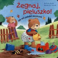 Żegnaj pieluszko - jak miś polubił nocniczek. Autor: Iwona Randunz. Dobreksiazki.pl Okładka książki Żegnaj pieluszko - jak miś polubił nocniczek