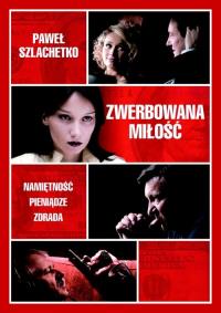Zwerbowana miłość. Namiętność, pieniądze, zdrada. Autor: Szlachetko Paweł. Dobreksiazki.pl Okładka książki Zwerbowana miłość. Namiętność, pieniądze, zdrada