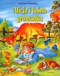 Alicja i leśna gromadka SIEDMIORÓG. Autor: Święcińska Wioletta. Dobreksiazki.pl Okładka książki Alicja i leśna gromadka SIEDMIORÓG
