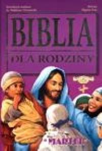 Biblia dla rodziny. Autor: Opracowanie zbiorowe. Dobreksiazki.pl Okładka książki Biblia dla rodziny