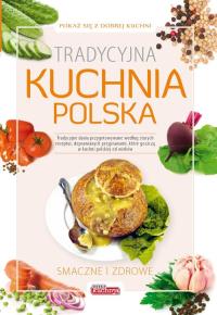 Dobra kuchnia. Tradycyjna kuchnia polska Dragon. Autor: Opracowanie zbiorowe. Dobreksiazki.pl Okładka książki Dobra kuchnia. Tradycyjna kuchnia polska Dragon