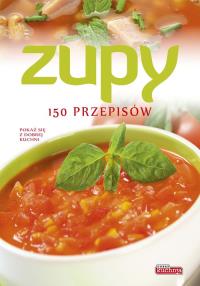 Dobra kuchnia. Zupy 150 przepisów TW. Autor: Rojek Katarzyna. Dobreksiazki.pl Okładka książki Dobra kuchnia. Zupy 150 przepisów TW