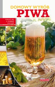 Domowy wyrób piwa. Autor: Praca zbiorowa. Dobreksiazki.pl Okładka książki Domowy wyrób piwa