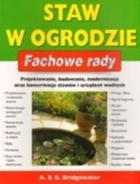 Fachowe rady. Staw w ogrodzie. Autor: Bridgewater Alan, Bridgewater Gill. Dobreksiazki.pl Okładka książki Fachowe rady. Staw w ogrodzie