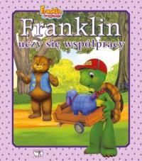 Franklin uczy się współpracy. Franklin i przyjacie. Autor: Bourgeois Paulette.. Dobreksiazki.pl Okładka książki Franklin uczy się współpracy. Franklin i przyjacie