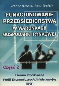 Funkcj. przeds. w war. gosp. rynk. cz 2 REA. Autor: Sepkowska Zofia, Rzeźnik Beata. Dobreksiazki.pl Okładka książki Funkcj. przeds. w war. gosp. rynk. cz 2 REA