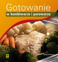 Gotowanie w kombiwarze i parowarze RM. Autor: Ferencsin Georg. Dobreksiazki.pl Okładka książki Gotowanie w kombiwarze i parowarze RM
