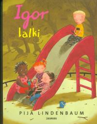 Igor i lalki. Autor: Pija Lindenbaum. Dobreksiazki.pl Okładka książki Igor i lalki