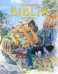 Ilustrowana biblia dla dzieci. Autor: Opracowanie zbiorowe. Dobreksiazki.pl Okładka książki Ilustrowana biblia dla dzieci