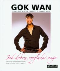 Jak dobrze wyglądac nago. Autor: Gok Wan. Dobreksiazki.pl Okładka książki Jak dobrze wyglądac nago