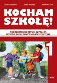 Kocham szkołę 1 Podręcznik. Autor: dr Marta Korendo, Bala Agnieszka. Dobreksiazki.pl Okładka książki Kocham szkołę 1 Podręcznik
