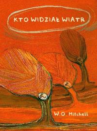 Kto widział wiatr. Autor: Mitchell W. O. Dobreksiazki.pl Okładka książki Kto widział wiatr