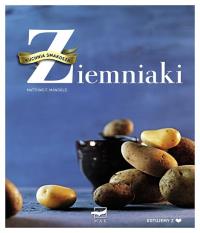 Kuchnia smakosza - Ziemniaki. Autor: Mangold Matthias F.. Dobreksiazki.pl Okładka książki Kuchnia smakosza - Ziemniaki