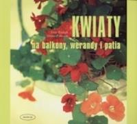 Kwiaty na balkony, werandy i patia. Autor: Evelegh Tessa, Patterson Debbie. Dobreksiazki.pl Okładka książki Kwiaty na balkony, werandy i patia