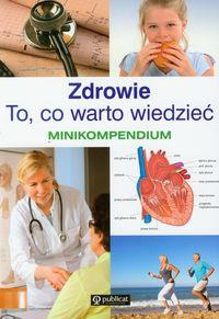 Minikompedium. Zdrowie. To, co warto wiedzieć. Autor: Praca zbiorowa. Dobreksiazki.pl Okładka książki Minikompedium. Zdrowie. To, co warto wiedzieć