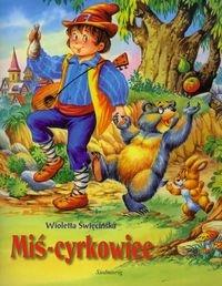 Miś-cyrkowiec SIEDMIORÓG. Autor: Święcińska Wioletta. Dobreksiazki.pl Okładka książki Miś-cyrkowiec SIEDMIORÓG