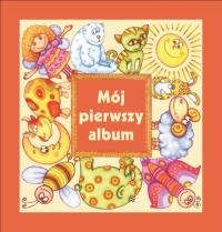 Mój pierwszy album. Autor: Opracowanie zbiorowe. Dobreksiazki.pl Okładka książki Mój pierwszy album