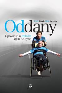 Oddany. Autor: Hoyt Dick, Yaeger Don. Dobreksiazki.pl Okładka książki Oddany