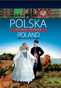 Polska. Stroje ludowe wer. pol/ang. Autor: Praca zbiorowa. Dobreksiazki.pl Okładka książki Polska. Stroje ludowe wer. pol/ang