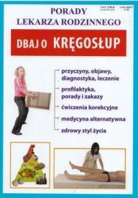 Porady lek. rodzinnego. Dbaj o kręgosłup. Autor: Praca zbiorowa. Dobreksiazki.pl Okładka książki Porady lek. rodzinnego. Dbaj o kręgosłup