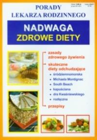 Porady lek. rodzinnego. Nadwaga zdrowe diety. Autor: praca zbiorowa. Dobreksiazki.pl Okładka książki Porady lek. rodzinnego. Nadwaga zdrowe diety