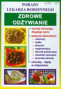 Porady lek. rodzinnego. Zdrowe odżywianie. Autor: Opracowanie zbiorowe. Dobreksiazki.pl Okładka książki Porady lek. rodzinnego. Zdrowe odżywianie