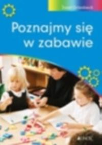 Poznajmy się w zabawie. Autor: Josef Griesbeck. Dobreksiazki.pl Okładka książki Poznajmy się w zabawie