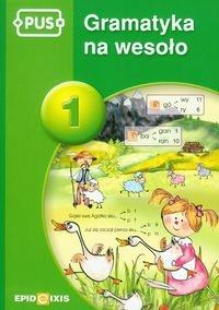 PUS Gramatyka na wesoło 1 EPIDEIXIS. Autor: Dorota Pyrgies. Dobreksiazki.pl Okładka książki PUS Gramatyka na wesoło 1 EPIDEIXIS