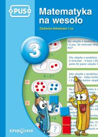 PUS Matematyka na wesoło 3. Autor: Maria Krupska, Bogusław Świdnicki. Dobreksiazki.pl Okładka książki PUS Matematyka na wesoło 3